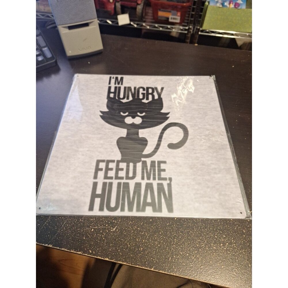 I’m Hungry Feed Me Human Metal Tin Sign 12" x 12" Funny Pet Humor Wall Decor